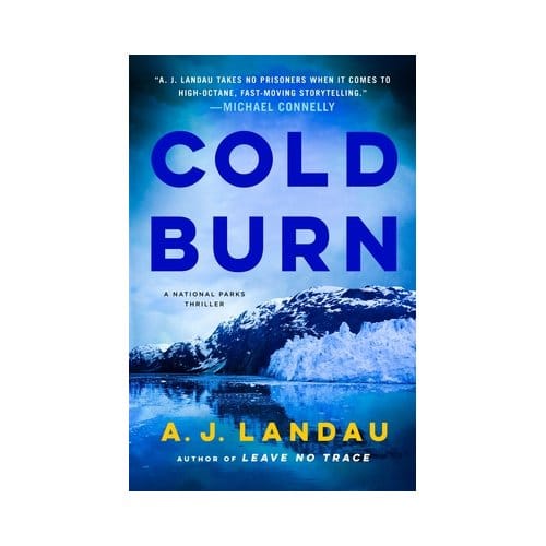 Cold Burn - A National Parks Thriller - A. J. Landau