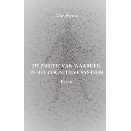 De Positie Van Waarden In Het Cognitieve Systeem - Alias Pyrrho