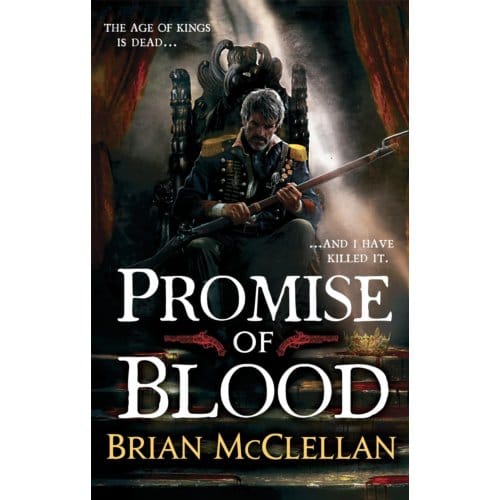 Promise Of Blood - Powder Mage Trilogy - Brian McClellan