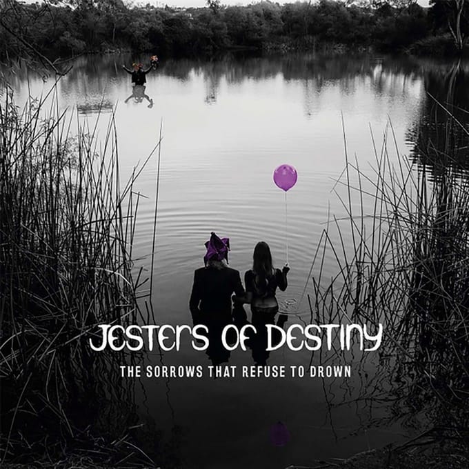 Jesters Of Destiny - The Sorrows That Refuse To Drown (LP)