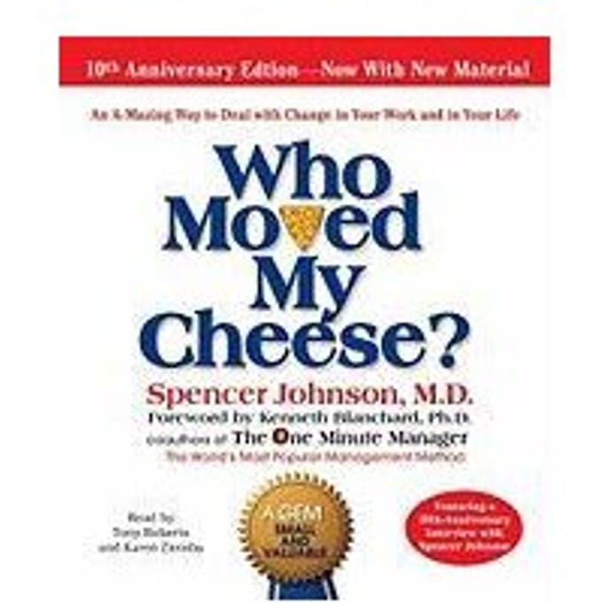 Who Moved My Cheese: The 10th Anniversary Edition: Unabridged 2cds 1hr 45mins - Johnson
