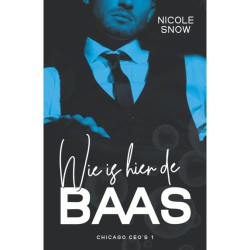Wie Is Hier De Baas - Chicago Ceo's - Nicole Snow