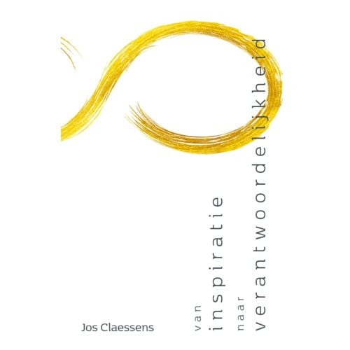 Van Inspiratie Naar Verantwoordelijkheid - Jos Claessens