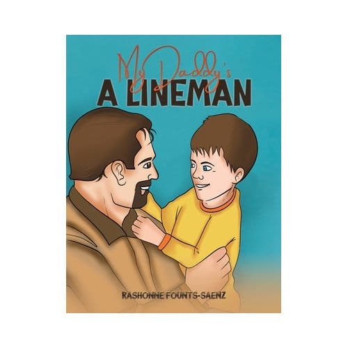 My Daddy's A Lineman - Rashonne Founts-Saenz