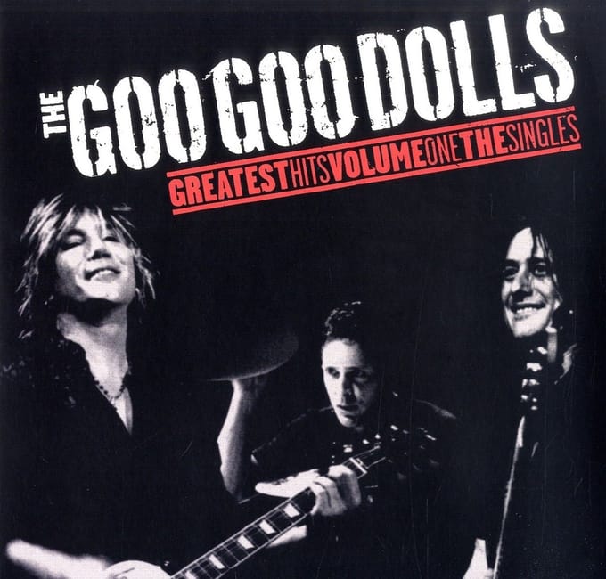 Greatest Hits Volume One - The Singles - Goo Goo Dolls