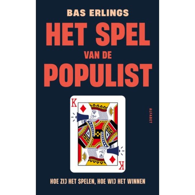 Het Spel Van De Populist - Bas Erlings
