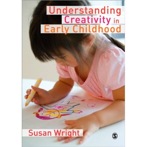 Understanding Creativity In Early Childhood: Meaning-Making And Children's Drawing - Wright