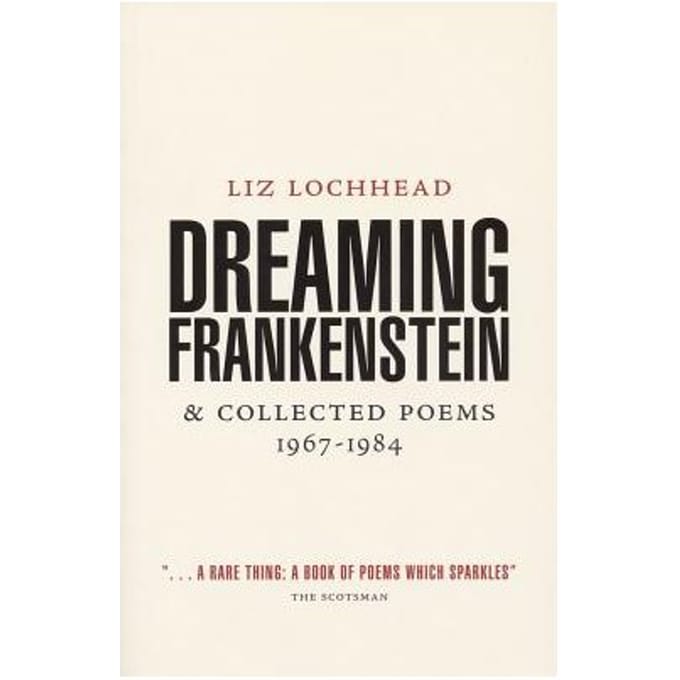 Dreaming Frankenstein - Liz Lochhead