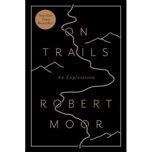 On Trails - Robert Moor
