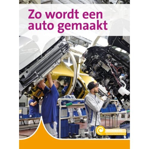Zo Wordt Een Auto Gemaakt - Informatie - Moniek van Zijl