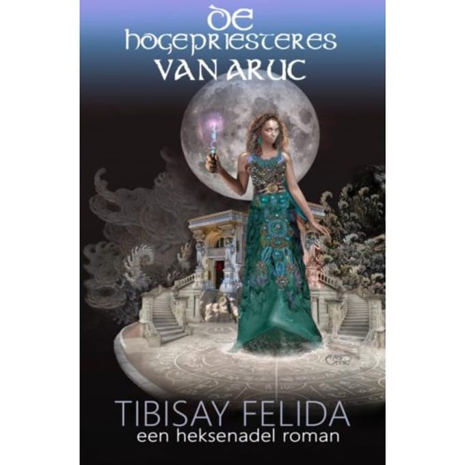 De Hogepriesteres Van Aruc - Tibisay Felida