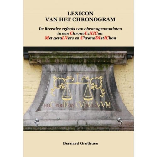 Lexicon Van Het Chronogram - Bernard Grothues