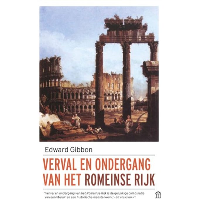 Verval En Ondergang Van Het Romeinse Rijk - Edward Gibbon