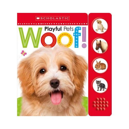 Woof! (Scholastic Early Learners: Noisy Playful Pets) - Scholastic