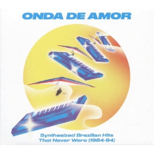 Various Artists - Onda De Amor (Synthesized Brazilian Hits That Never Were 1984-94) (2 LP)