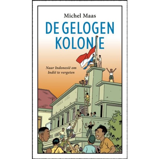 De Gelogen Kolonie - Michel Maas