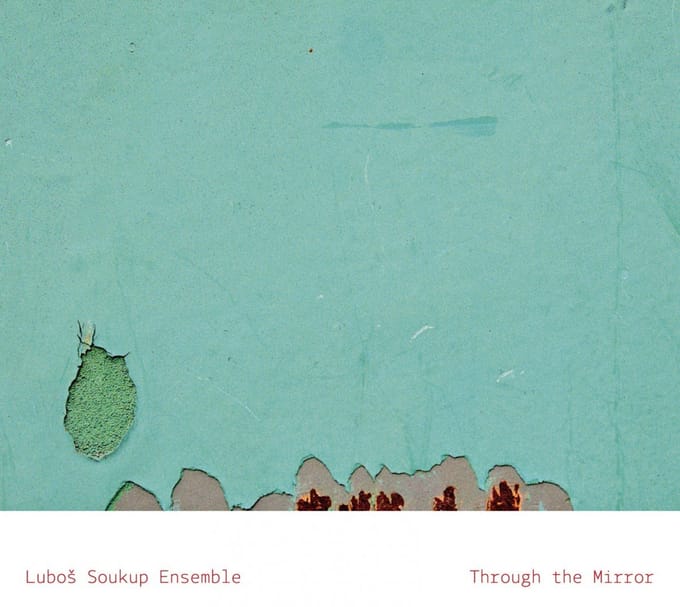 Lubos Soukup Ensemble - Through The Mirror (CD)