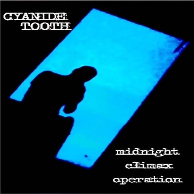 Cyanide Tooth - Midnight Climax Operation (MC)