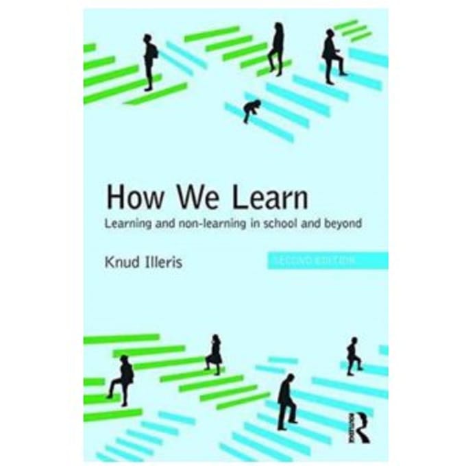 How we learn : learning and non-learning in school and beyond - Knud Illeris