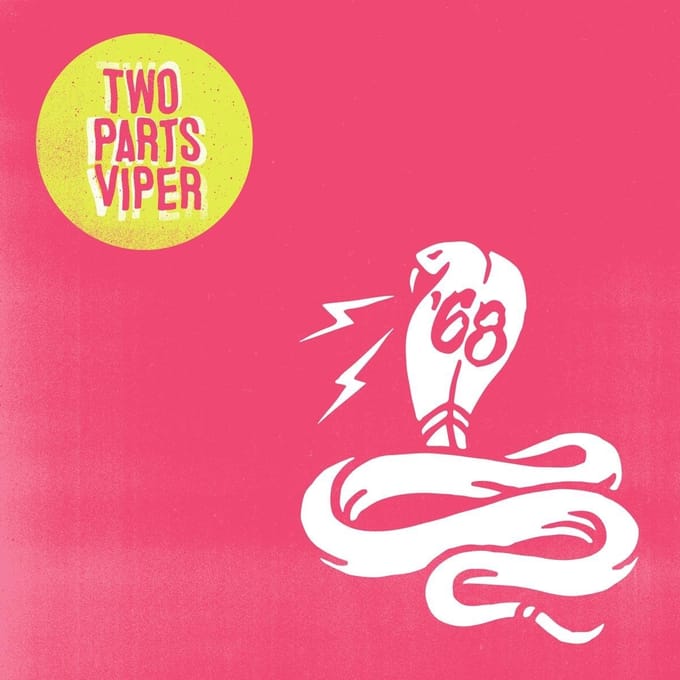Two Parts Viper - Sixty -eight
