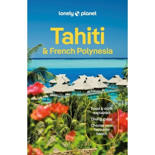 Lonely Planet Tahiti & Franch Polynesia - Lonely Planet Country Guide