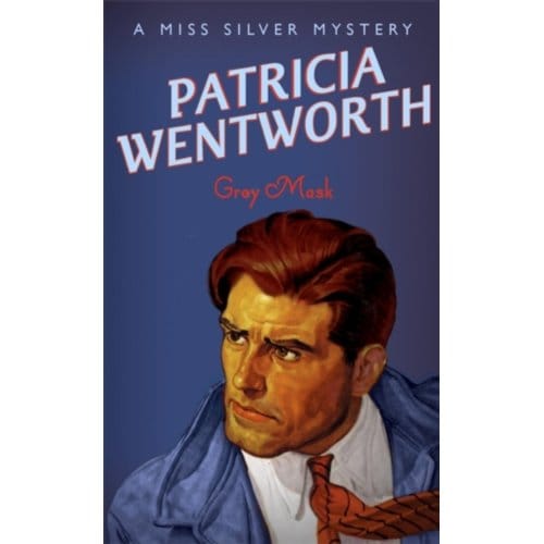 Grey Mask - Miss Silver Series - Patricia Wentworth