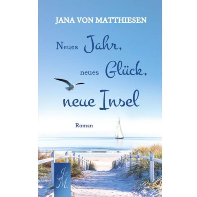 Neues Jahr, Neues Glück, Neue Insel - Jana Von Matthiesen