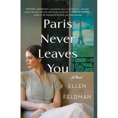 Paris Never Leaves You - Feldman, Ellen