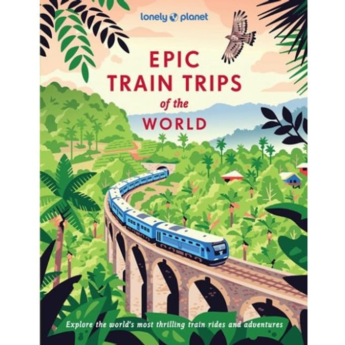 Lonely Planet Epic Train Of The World - Lonely Planet Epic Series