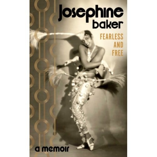 Fearless And Free - Vintage Classics - Josephine Baker