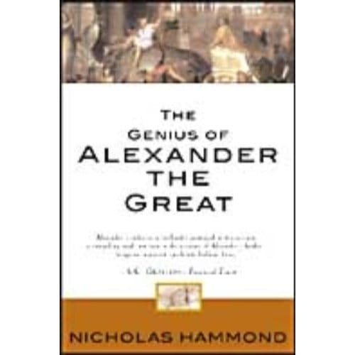 The Genius Of Alexander The Great - Nicholas Hammond