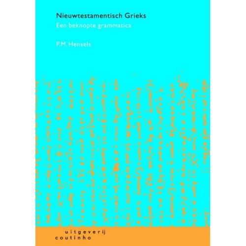 Nieuwtestamentisch Grieks - P.M. Hensels