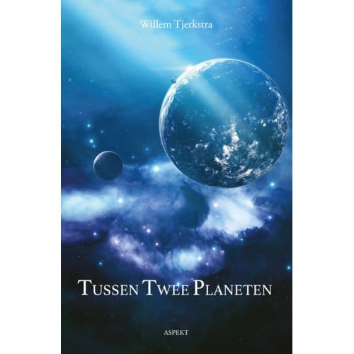 Tussen Twee Planeten - Willem Tjerkstra
