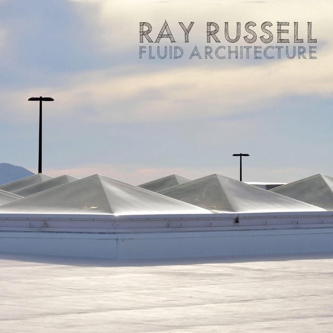 Ray Russell - Fluid Architecture (CD)