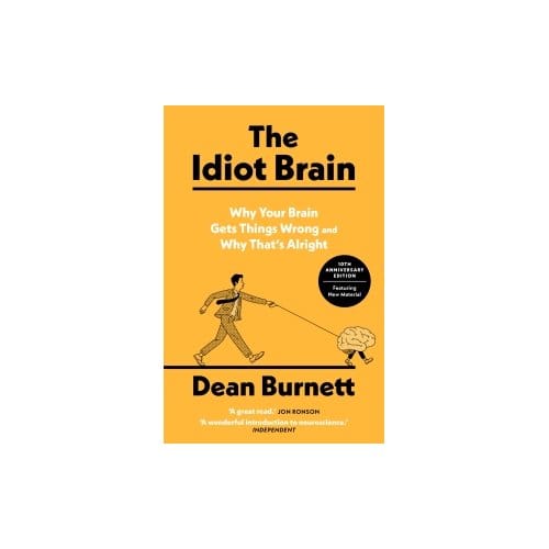 The Idiot Brain - Dean Burnett