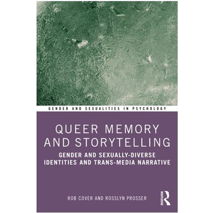 Queer Memory And Storytelling - Gender And Sexualities In Psychology - Rob Cover