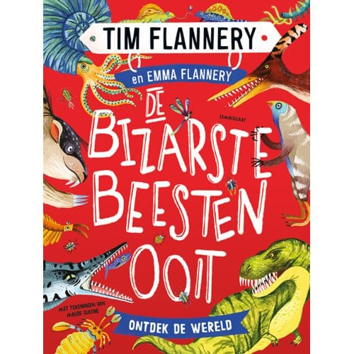 De Bizarste Beesten Ooit - Tim Flannery