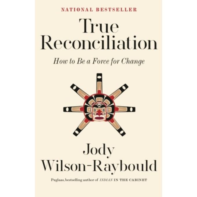 True Reconciliation - Wilson-Raybould, Jody
