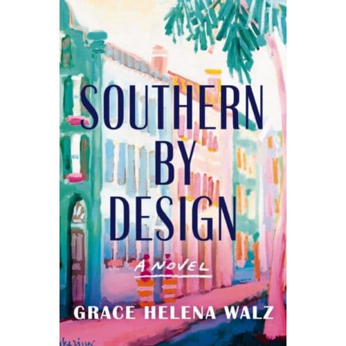 Southern By Design - Grace Helena Walz