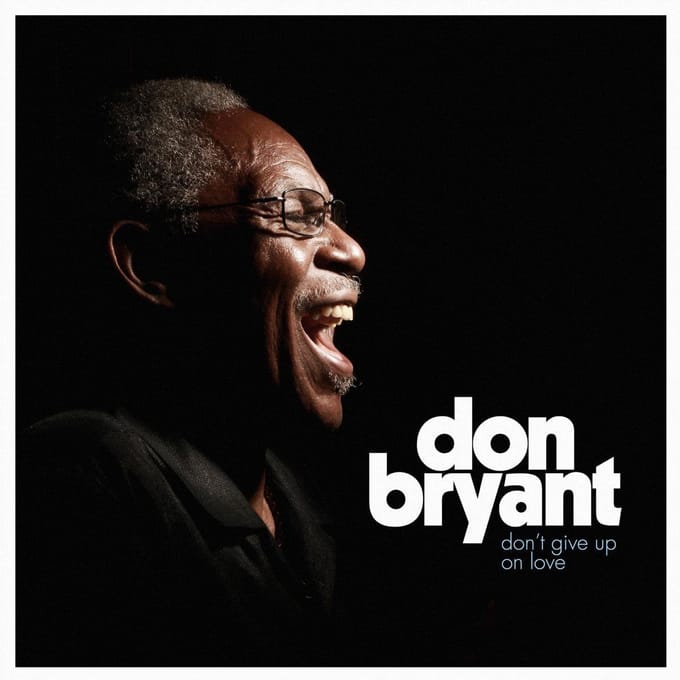 Don't Give Up On Love - Don Bryant
