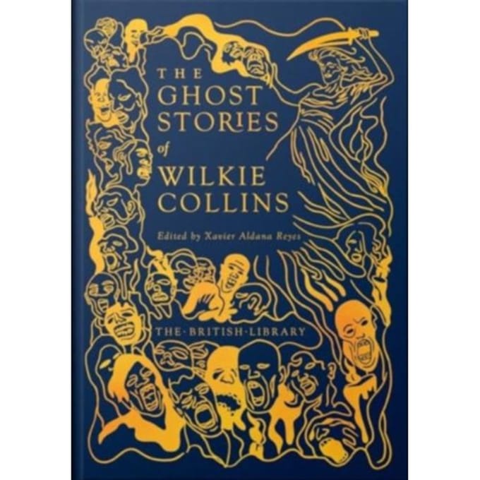 The Ghost Stories Of Wilkie Collins - British Library Hardback Classics - Wilkie Collins