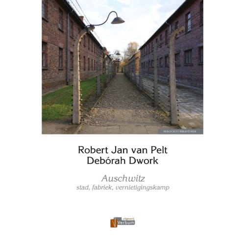Auschwitz - Verbum Holocaust Bibliotheek - Robert Jan van Pelt