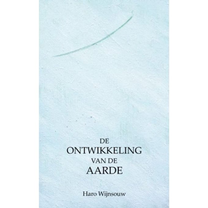 De Ontwikkeling Van De Aarde - Haro Wijnsouw