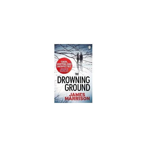 The Drowning Ground - James Marrison