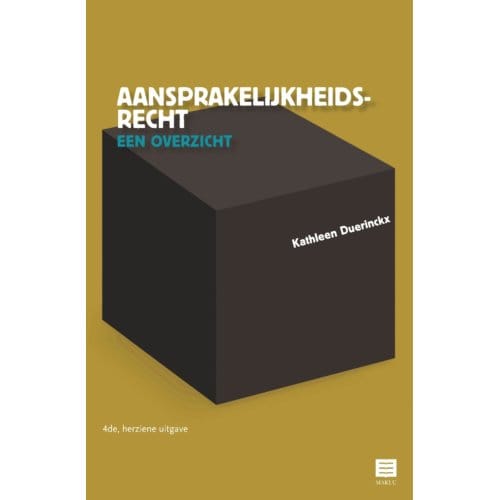 Aansprakelijkheidsrecht - Een Overzicht - Kathleen Duerinckx