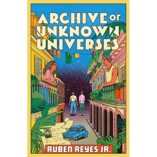 Archive Of Unknown Universes - Ruben Reyes Jr.