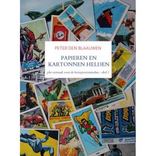 Papieren En Kartonnen Helden - Peter Den Blaauwen