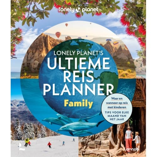 Lonely Planet’s Ultieme Reisplanner Family - Lonely Planet - Lonely Planet