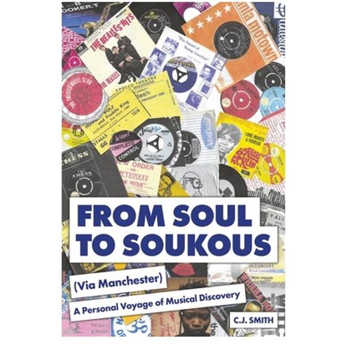 From Soul To Soukous (Via Manchester) - C.J. Smith