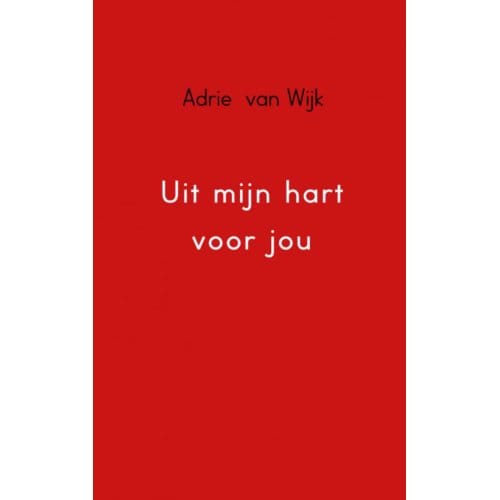 Uit Mijn Hart Voor Jou - Adrie van Wijk